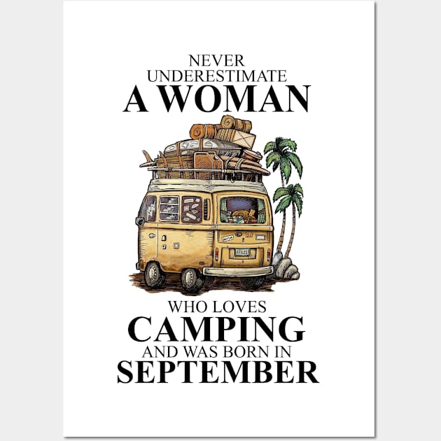 Born In Sptember Never Underestimate A Woman Who Loves Camping Wall Art by alexanderahmeddm